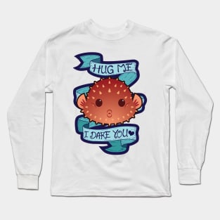 Hug Me Pufferfish Long Sleeve T-Shirt